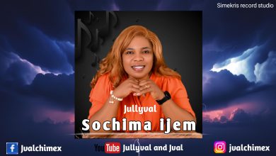 Jullyval Set to Release New Single “Sochima Ijem”