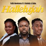 Faith Nwokoma –  Hallelujah (ft. E-Daniels & Dabo)