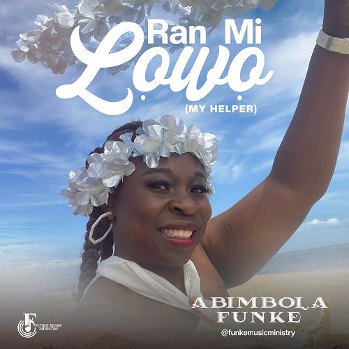 GOSPEL MUSIC: Abimbola Funke – Ran Mi Lowo (My Helper)