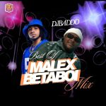 MIXTAPE: DJ Baddo – Malex Betaboi Mix