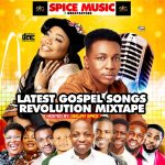 Dj Spize – Latest Gospel Song Revolution Mixtape