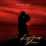 Golden boii – Loving You (Freestyle)