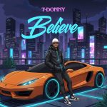 T-Donny – Believe