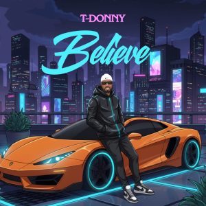 T-Donny – Believe