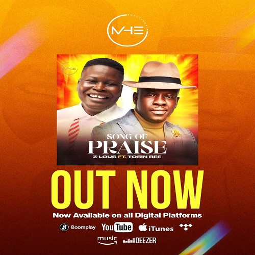 MUSIC + VIDEO: Z-Lous Ft Tosin Bee – Song Of Praise